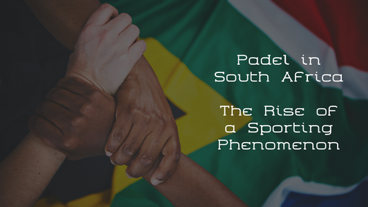 Padel in South Africa: The Rise of a Sporting Phenomenon